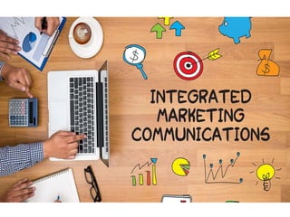 An Introduction to
Integrated Marketing
Communications
 