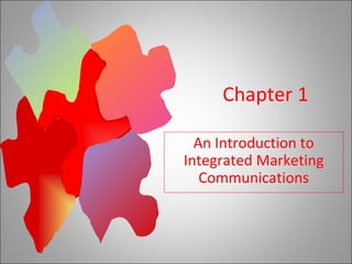 Chapter 1 An Introduction to Integrated Marketing Communications 