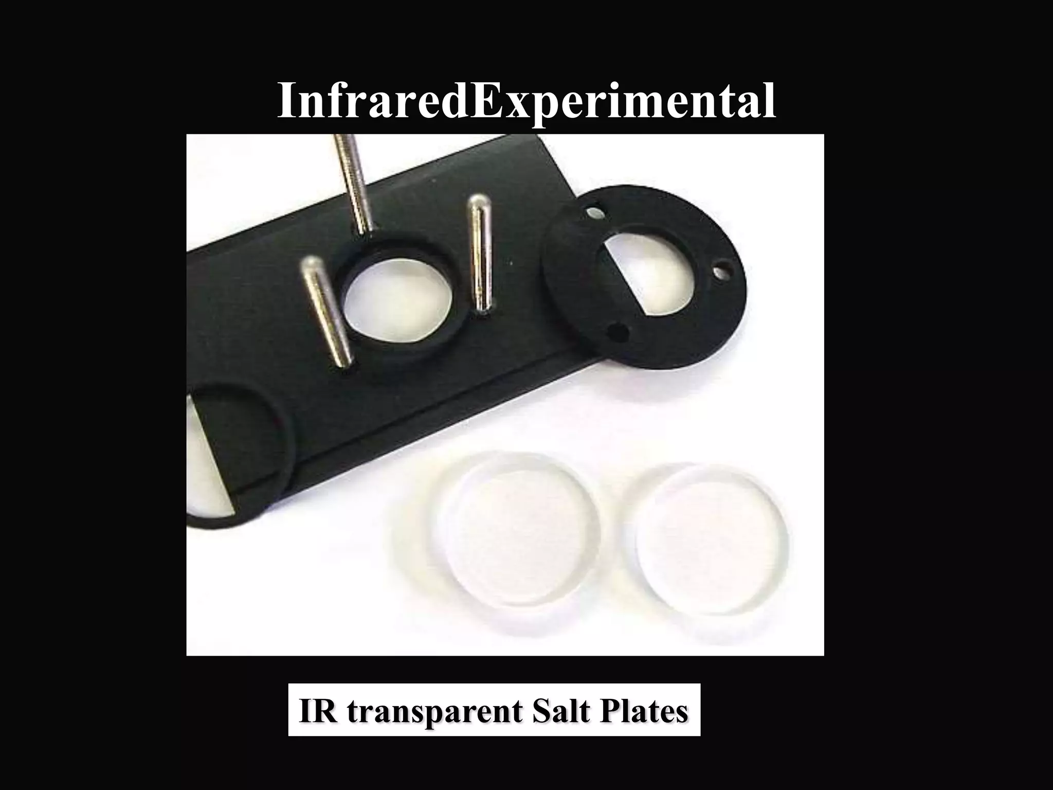 InfraredExperimental
IR transparent Salt Plates
 