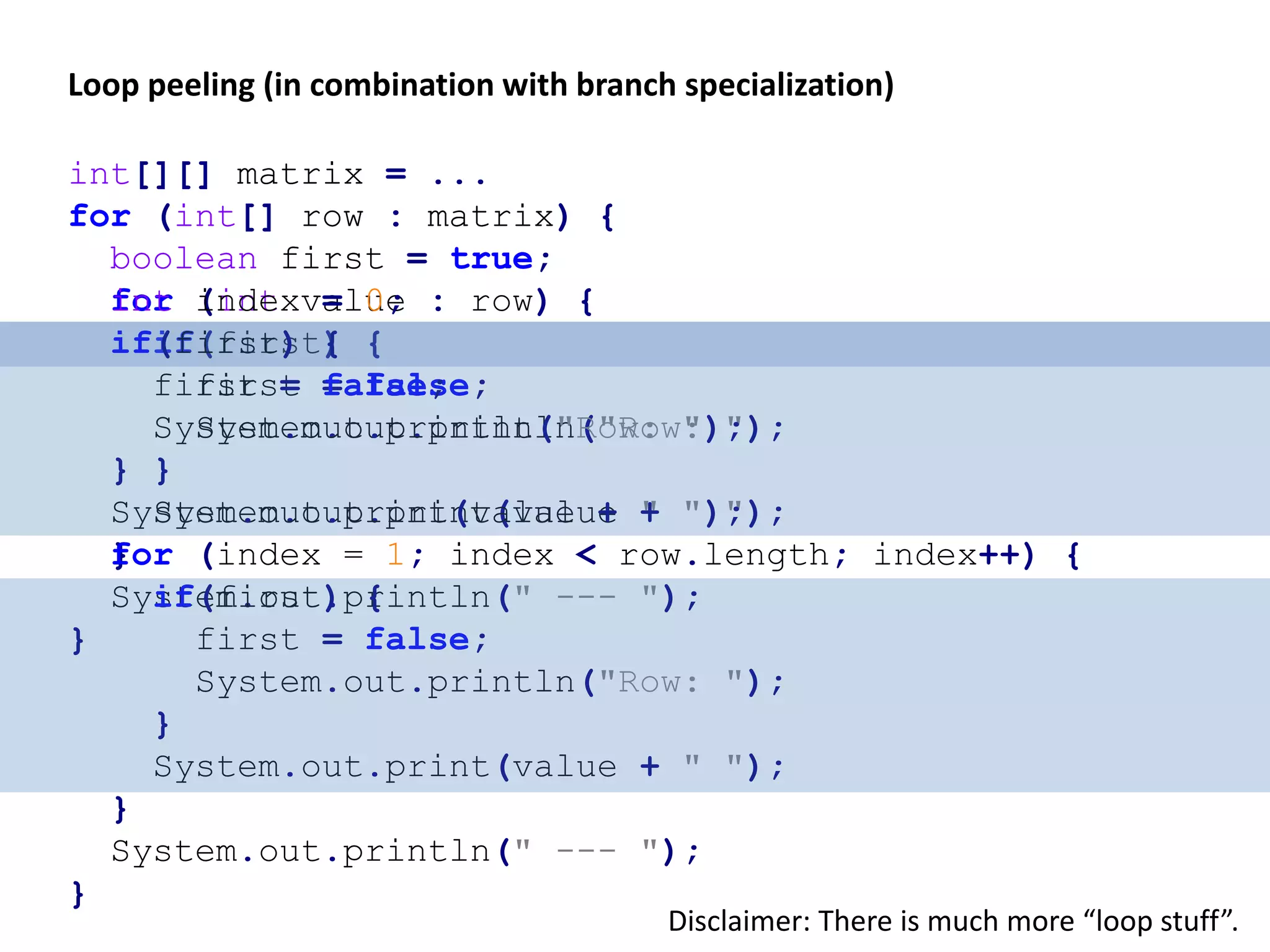 int size = 20_000; int maximum = 100; int[] values = randomValues(size, maximum); Arrays.sort(values); Can the outcome of this conditional instruction be predicted (by the processor)? Branch prediction A conditional control flow is referred to as branch. int sum = 0; for (int i = 0; i < 1_000; i++) { for (int value : values) { if (value > 50) { sum += value; } else { sum -= value; } } } Warning: This example is too simple, the VM (loop interchange, conditional moves) has become smarter than that. After adding more “noise”, the example would however work. An unfortunate example where the above problem applies are (currently!) Java 8 streams which build on (internal) iteration and conditionals (i.e. filters). If the VM fails to inline such a stream expression (under a polluted profile), streams can be a performance bottle neck. 