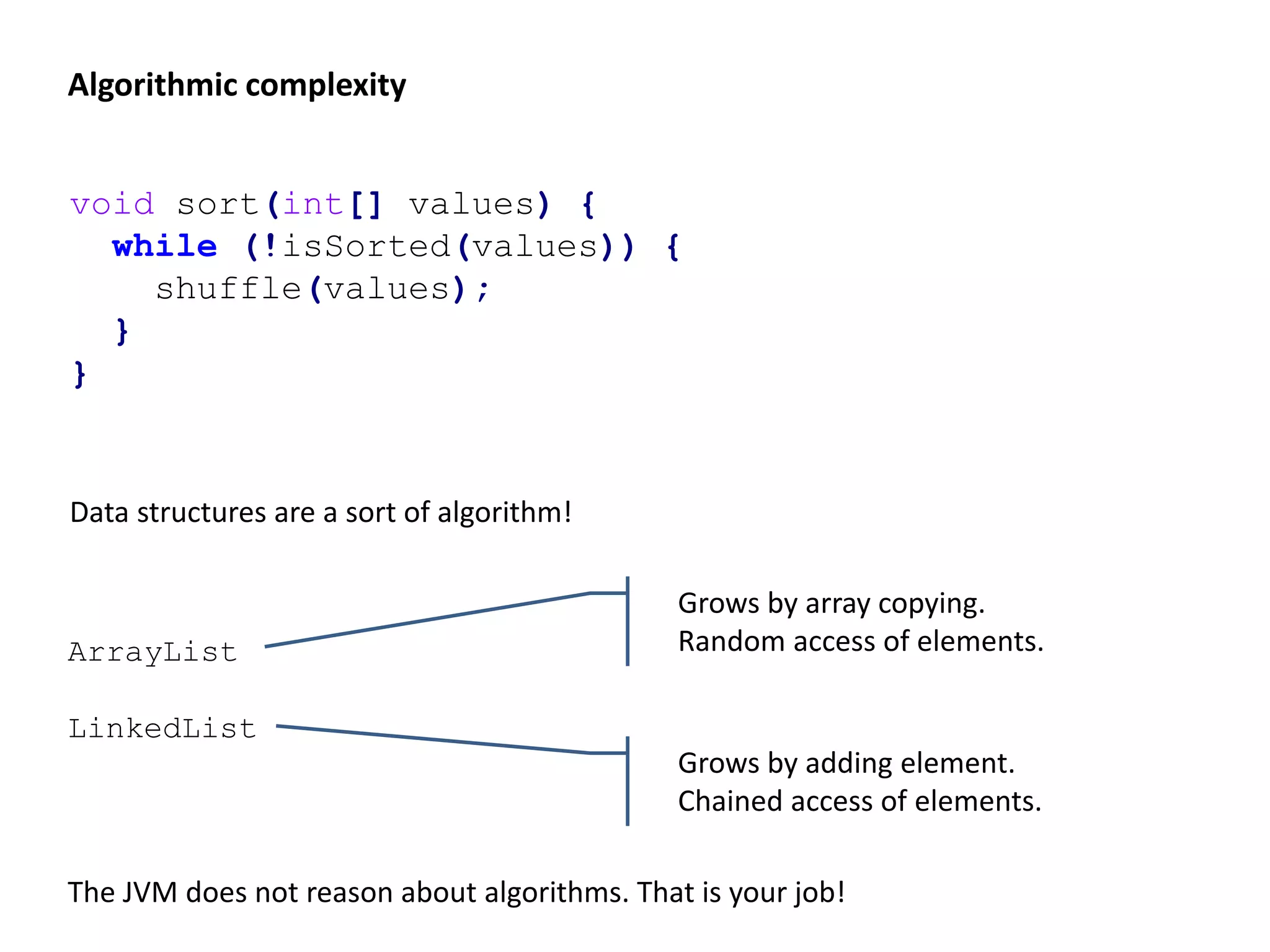 On-stack replacement public static void main(String[] args) { int size = 500_000; long start = System.nanoTime(); int sum = 0; for (int value : randomValues(size)) { sum += value; } long end = System.nanoTime(); System.out.println("Took " + (end - start) + " ns"); } On-stack replacement allows the compilation of methods that are already running. If you need it, you did something wrong. (It mainly tackles awkward benchmarks.) 