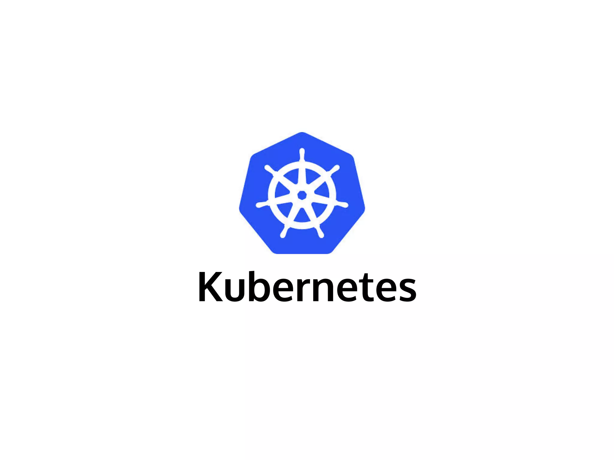 Kubernetes
 