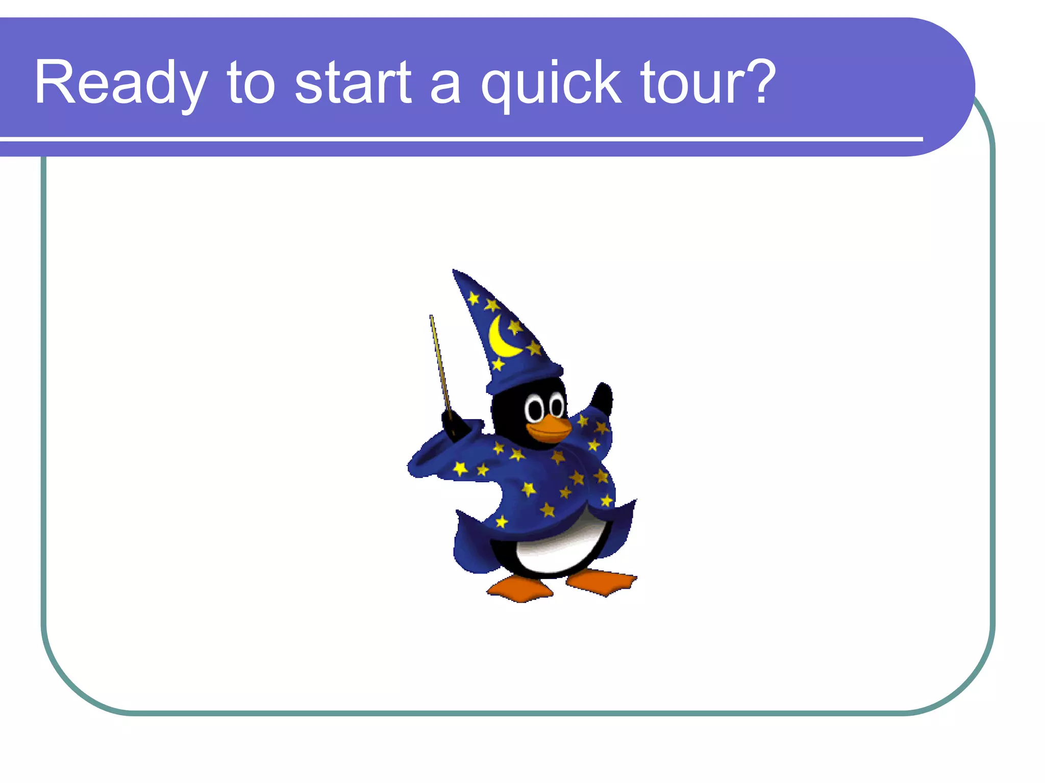 Ready to start a quick tour? 