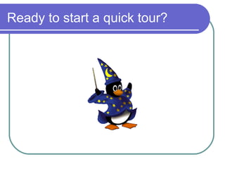 Ready to start a quick tour? 