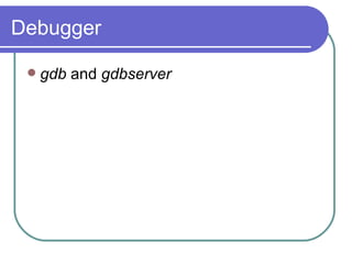 Debugger gdb  and  gdbserver 