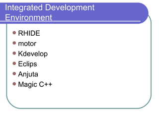 Integrated Development Environment RHIDE motor Kdevelop Eclips Anjuta Magic C++ 