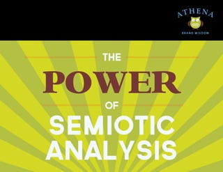 The
POWER
of
Semiotic
Analysis
 