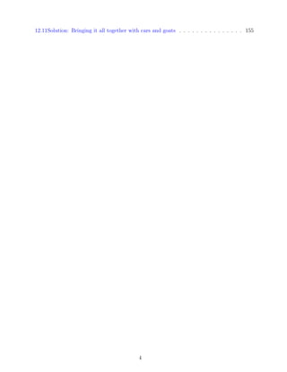 12.11Solution: Bringing it all together with cars and goats . . . . . . . . . . . . . . . 155
4
 