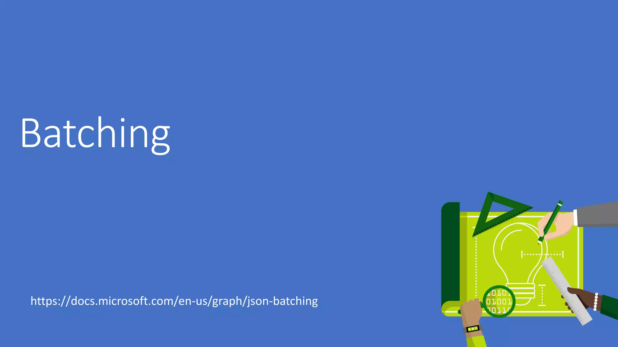 https://docs.microsoft.com/en-us/graph/json-batching
 