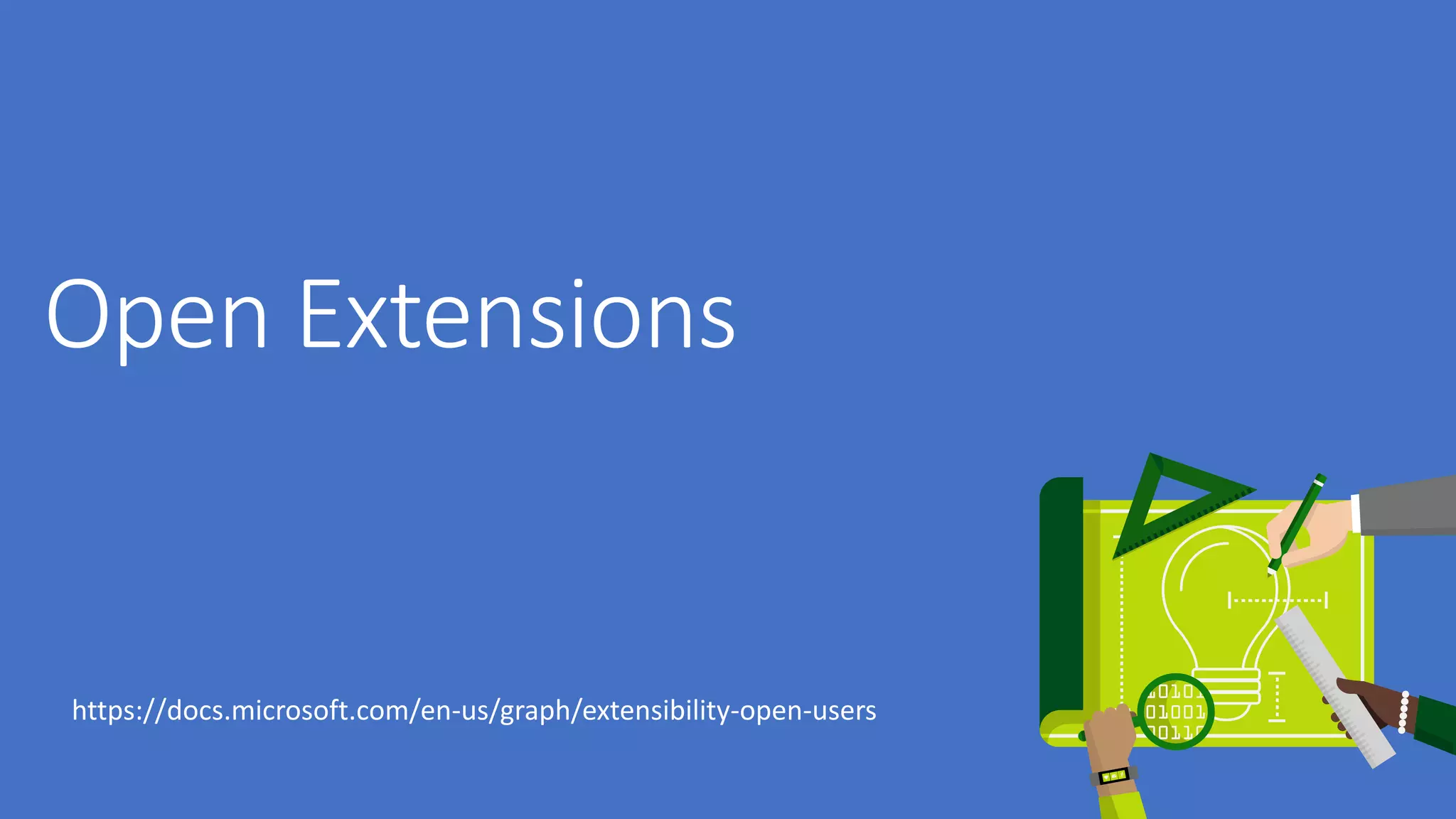 https://docs.microsoft.com/en-us/graph/extensibility-open-users
 