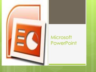 Microsoft
PowerPoint
 
