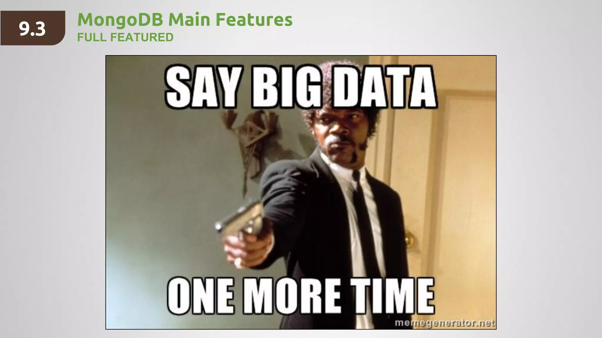 MongoDB Main Features
FULL FEATURED9.3
 