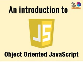 Object Oriented
JavaScript
An Introduction
- Manoj Nama
 