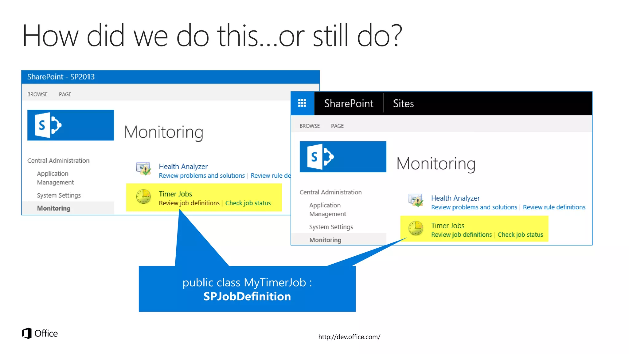 public class MyTimerJob :
SPJobDefinition
 