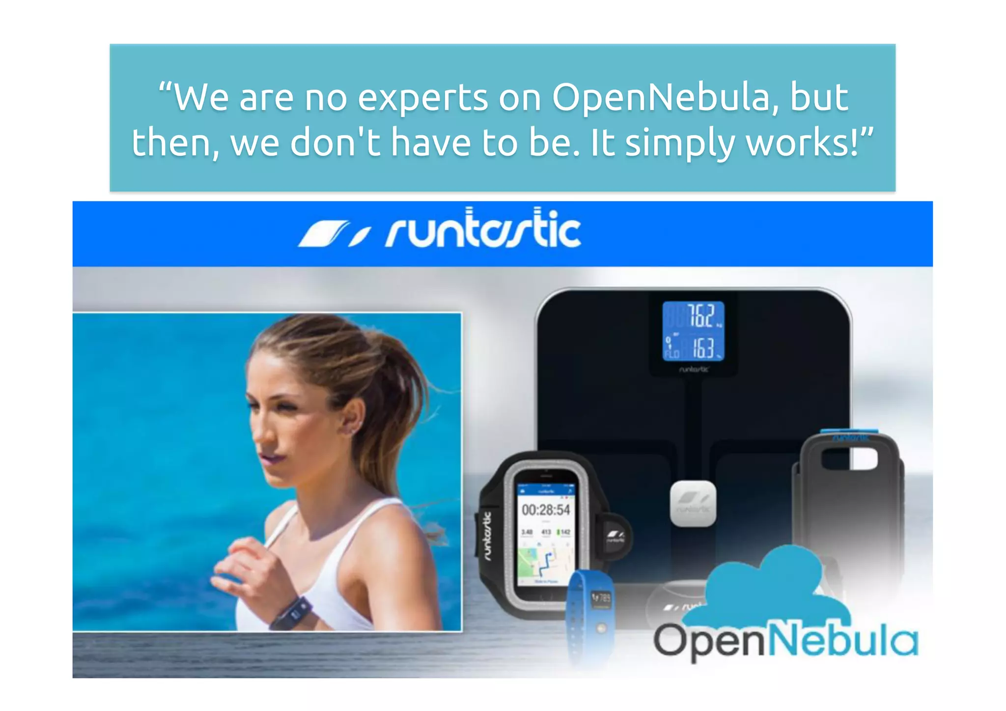 18/20Flexible Enterprise Cloud Made Simple
“We are no experts on OpenNebula, but
then, we don't have to be. It simply works!”
 