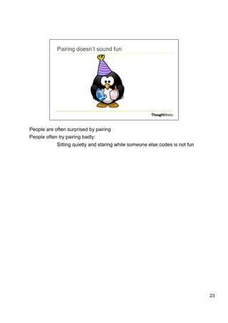 Pairing doesn’t sound fun
 