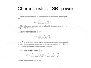 Characteristic of SR: power
 