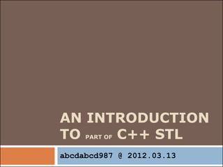 An Introduction to Part of C++ STL | PDF
