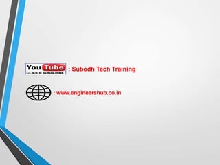 : Subodh Tech Training
: www.engineershub.co.in
 