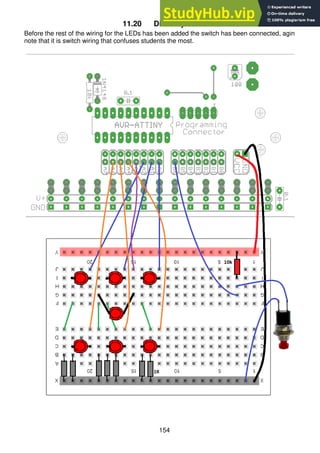 154
11.20 Dice Layout final
Before the rest of the wiring for the LEDs has been added the switch has been connected, agin
note that it is switch wiring that confuses students the most.
 