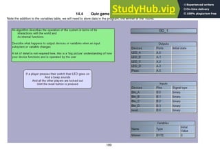 189
14.4 Quiz game controller Algorithm
Note the addition to the variables table, we will need to store data in the program, the winner of the round.
 