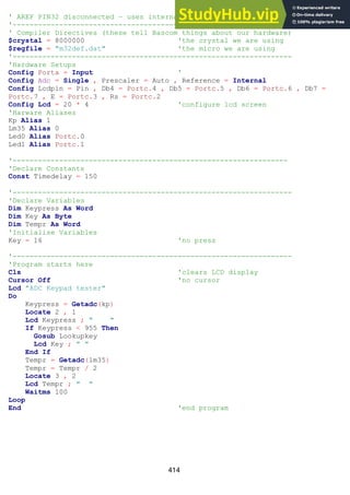 414
' AREF PIN32 disconnected – uses internal 2.56V reference
'------------------------------------------------------------------
' Compiler Directives (these tell Bascom things about our hardware)
$crystal = 8000000 'the crystal we are using
$regfile = "m32def.dat" 'the micro we are using
'------------------------------------------------------------------
'Hardware Setups
Config Porta = Input '
Config Adc = Single , Prescaler = Auto , Reference = Internal
Config Lcdpin = Pin , Db4 = Portc.4 , Db5 = Portc.5 , Db6 = Portc.6 , Db7 =
Portc.7 , E = Portc.3 , Rs = Portc.2
Config Lcd = 20 * 4 'configure lcd screen
'Harware Aliases
Kp Alias 1
Lm35 Alias 0
Led0 Alias Portc.0
Led1 Alias Portc.1
'-----------------------------------------------------------------
'Declare Constants
Const Timedelay = 150
'------------------------------------------------------------------
'Declare Variables
Dim Keypress As Word
Dim Key As Byte
Dim Tempr As Word
'Initialise Variables
Key = 16 'no press
'------------------------------------------------------------------
'Program starts here
Cls 'clears LCD display
Cursor Off 'no cursor
Lcd "ADC Keypad tester"
Do
Keypress = Getadc(kp)
Locate 2 , 1
Lcd Keypress ; " "
If Keypress < 955 Then
Gosub Lookupkey
Lcd Key ; " "
End If
Tempr = Getadc(lm35)
Tempr = Tempr / 2
Locate 3 , 2
Lcd Tempr ; " "
Waitms 100
Loop
End 'end program
 