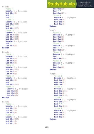 465
Disp4:
'line 1
Locate 1 , Digitpos
Lcd Chr(2)
Lcd " "
Lcd " "
'Line 2
Locate 2 , Digitpos
Lcd Chr(255)
Lcd " "
Lcd Chr(255)
'line 3
Locate 3 , Digitpos
Lcd Chr(255)
Lcd Chr(255)
Lcd Chr(255)
Locate 4 , Digitpos
Lcd " "
Lcd Chr(6)
Return
Disp5:
'line 1
Locate 1 , Digitpos
Lcd Chr(2)
Lcd Chr(2)
Lcd Chr(2)
'line 2
Locate 2 , Digitpos
Lcd Chr(255)
Lcd Chr(2)
Lcd Chr(2)
'line 3
Locate 3 , Digitpos
Lcd Chr(2)
Lcd " "
Lcd Chr(255)
'line 4
Locate 4 , Digitpos
Lcd Chr(4)
Lcd Chr(6)
Lcd Chr(0)
Return
Disp6:
'line 1
Locate 1 , Digitpos
Lcd Chr(1)
Lcd Chr(2)
Lcd Chr(3)
'Line 2
Locate 2 , Digitpos
Lcd Chr(255)
Lcd Chr(2)
Lcd Chr(3)
'line 3
Locate 3 , Digitpos
Lcd Chr(255)
Lcd " "
Lcd Chr(255)
'line 4
Locate 4 , Digitpos
Lcd Chr(4)
Lcd Chr(6)
Lcd Chr(0)
Return
Disp7:
'line 1
Locate 1 , Digitpos
Lcd Chr(1)
Lcd Chr(2)
Lcd Chr(3)
'line 2
Locate 2 , Digitpos
Lcd " "
Lcd Chr(255)
'line 3
Locate 3 , Digitpos
Lcd " "
Lcd Chr(255)
'line 4
Locate 4 , Digitpos
Lcd " "
Lcd Chr(4)
Return
Disp8:
'line 1
Locate 1 , Digitpos
Lcd Chr(1)
Lcd Chr(2)
Lcd Chr(3)
'line 2
Locate 2 , Digitpos
Lcd Chr(255)
Lcd Chr(2)
Lcd Chr(255)
'line 3
Locate 3 , Digitpos
Lcd Chr(255)
Lcd " "
Lcd Chr(255)
'line 4
Locate 4 , Digitpos
Lcd Chr(4)
Lcd Chr(6)
Lcd Chr(0)
Return
 