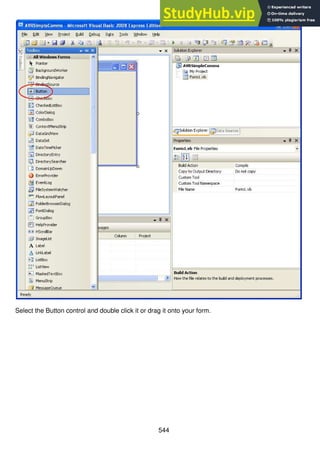 544
Select the Button control and double click it or drag it onto your form.
 
