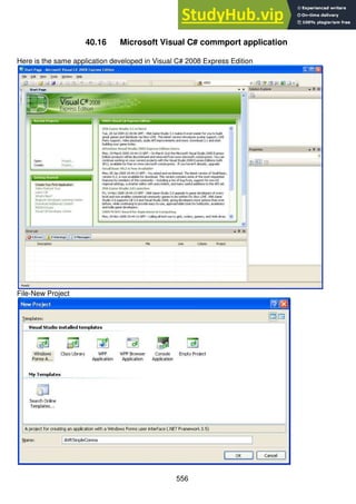 556
40.16 Microsoft Visual C# commport application
Here is the same application developed in Visual C# 2008 Express Edition
File-New Project
 