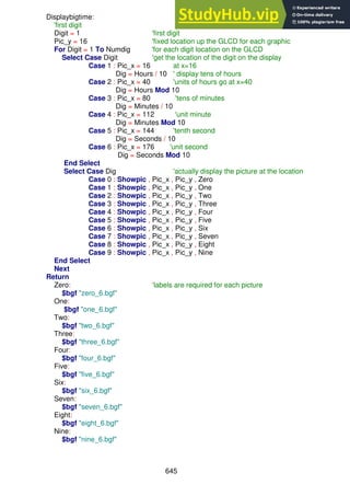 645
Displaybigtime:
'first digit
Digit = 1 'first digit
Pic_y = 16 'fixed location up the GLCD for each graphic
For Digit = 1 To Numdig 'for each digit location on the GLCD
Select Case Digit ‘get the location of the digit on the display
Case 1 : Pic_x = 16 at x=16
Dig = Hours / 10 ' display tens of hours
Case 2 : Pic_x = 40 'units of hours go at x=40
Dig = Hours Mod 10
Case 3 : Pic_x = 80 'tens of minutes
Dig = Minutes / 10
Case 4 : Pic_x = 112 'unit minute
Dig = Minutes Mod 10
Case 5 : Pic_x = 144 'tenth second
Dig = Seconds / 10
Case 6 : Pic_x = 176 'unit second
Dig = Seconds Mod 10
End Select
Select Case Dig 'actually display the picture at the location
Case 0 : Showpic , Pic_x , Pic_y , Zero
Case 1 : Showpic , Pic_x , Pic_y , One
Case 2 : Showpic , Pic_x , Pic_y , Two
Case 3 : Showpic , Pic_x , Pic_y , Three
Case 4 : Showpic , Pic_x , Pic_y , Four
Case 5 : Showpic , Pic_x , Pic_y , Five
Case 6 : Showpic , Pic_x , Pic_y , Six
Case 7 : Showpic , Pic_x , Pic_y , Seven
Case 8 : Showpic , Pic_x , Pic_y , Eight
Case 9 : Showpic , Pic_x , Pic_y , Nine
End Select
Next
Return
Zero: ‘labels are required for each picture
$bgf "zero_6.bgf"
One:
$bgf "one_6.bgf"
Two:
$bgf "two_6.bgf"
Three:
$bgf "three_6.bgf"
Four:
$bgf "four_6.bgf"
Five:
$bgf "five_6.bgf"
Six:
$bgf "six_6.bgf"
Seven:
$bgf "seven_6.bgf"
Eight:
$bgf "eight_6.bgf"
Nine:
$bgf "nine_6.bgf"
 