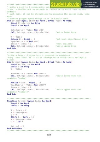 832
'********************************************************************
' write a word to 2 consecutive registers
'this is inefficient as setregb is called twice which sets up the
address
' each call, it cam be streamlined by removing the second call, this
wont
'increase progam speed though as it is hardly used.
Sub Setregw(byval Index As Word , Byval Value As Word)
Local Byte2write As Byte
Local W As Word
Byte2write = Value And &HFF
Call Setregb(index , Byte2write) 'write lower byte
W = Value
Rotate W , Right , 8 'get most significant byte
Byte2write = W And &HFF
Index = Index + 1 'next register
Call Setregb(index , Byte2write) 'write upper byte
End Sub
'********************************************************************
'write a long - 4 bytes into 4 consecutive registers
'very inefficient as it calls setregw twice which calls setregb 4
times!
Sub Setregl(byval Index As Word , Byval Value As Long)
Local Word2write As Word
Local L As Long
L = Value
Word2write = Value And &HFFFF
Call Setregw(index , Word2write) 'write lower word for
register 'index'
Rotate Value , Right , 16
Word2write = Value And &HFFFF
Index = Index + 2
Call Setregw(index , Word2write) 'write upper word for
register 'index+2'
End Sub
'********************************************************************
Function Getregl(byval Index As Word)
Local W As Word
Local L As Long
W = Index + 2
W = Getregw(w)
L = W
Shift L , Left , 16
W = Getregw(index)
L = L Or W
Getregl = L
End Function
'*******************************************************************
 