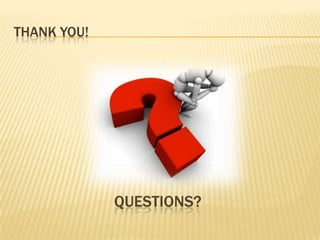 THANK YOU!




             QUESTIONS?
 