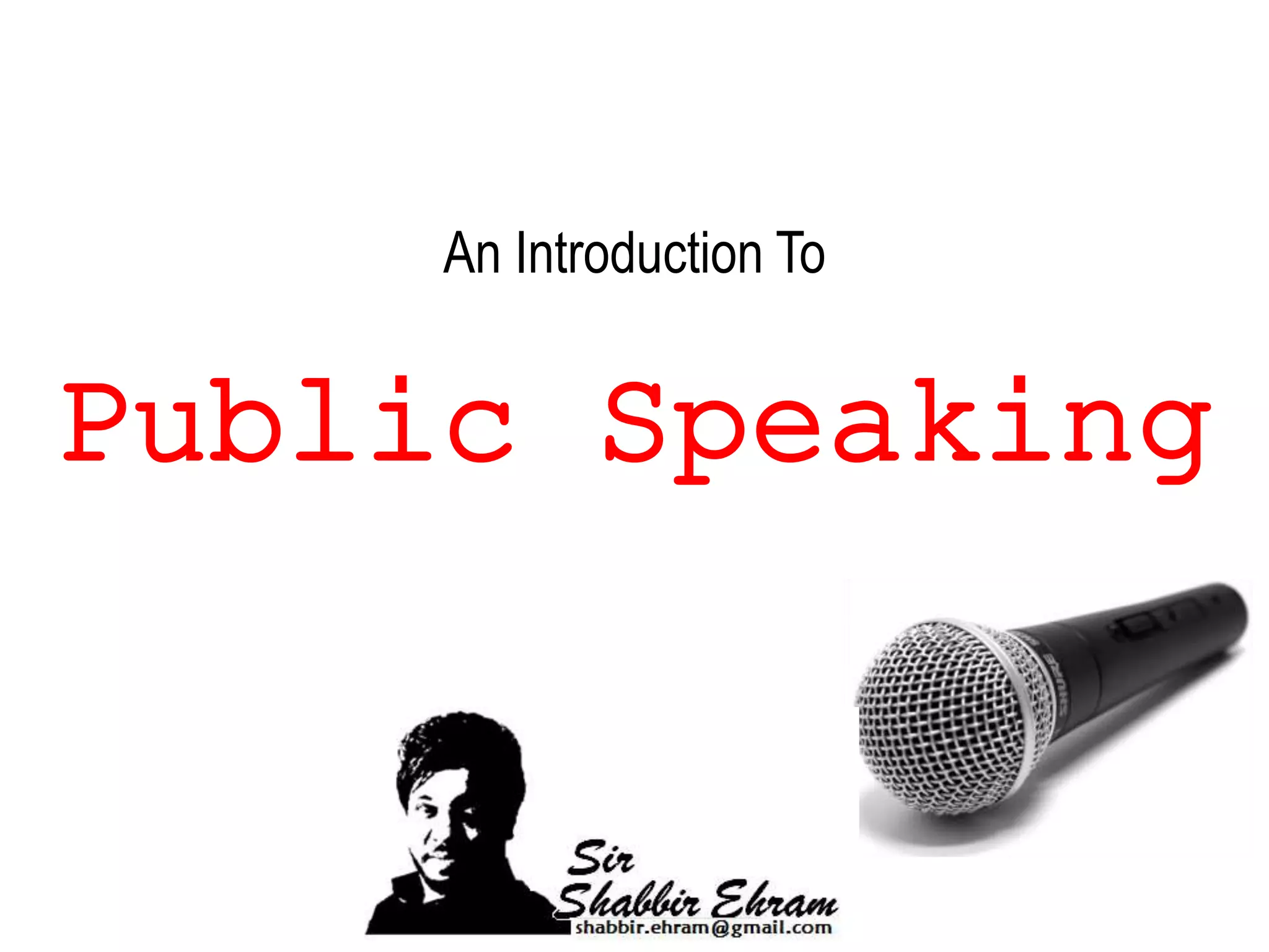 An Introduction To
Public Speaking
 