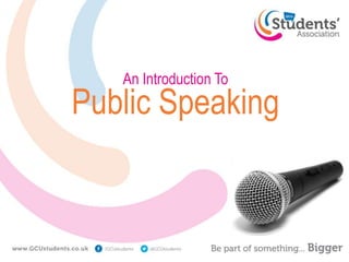An Introduction To
Public Speaking
 