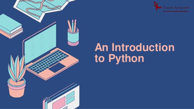 An Introduction
to Python
 