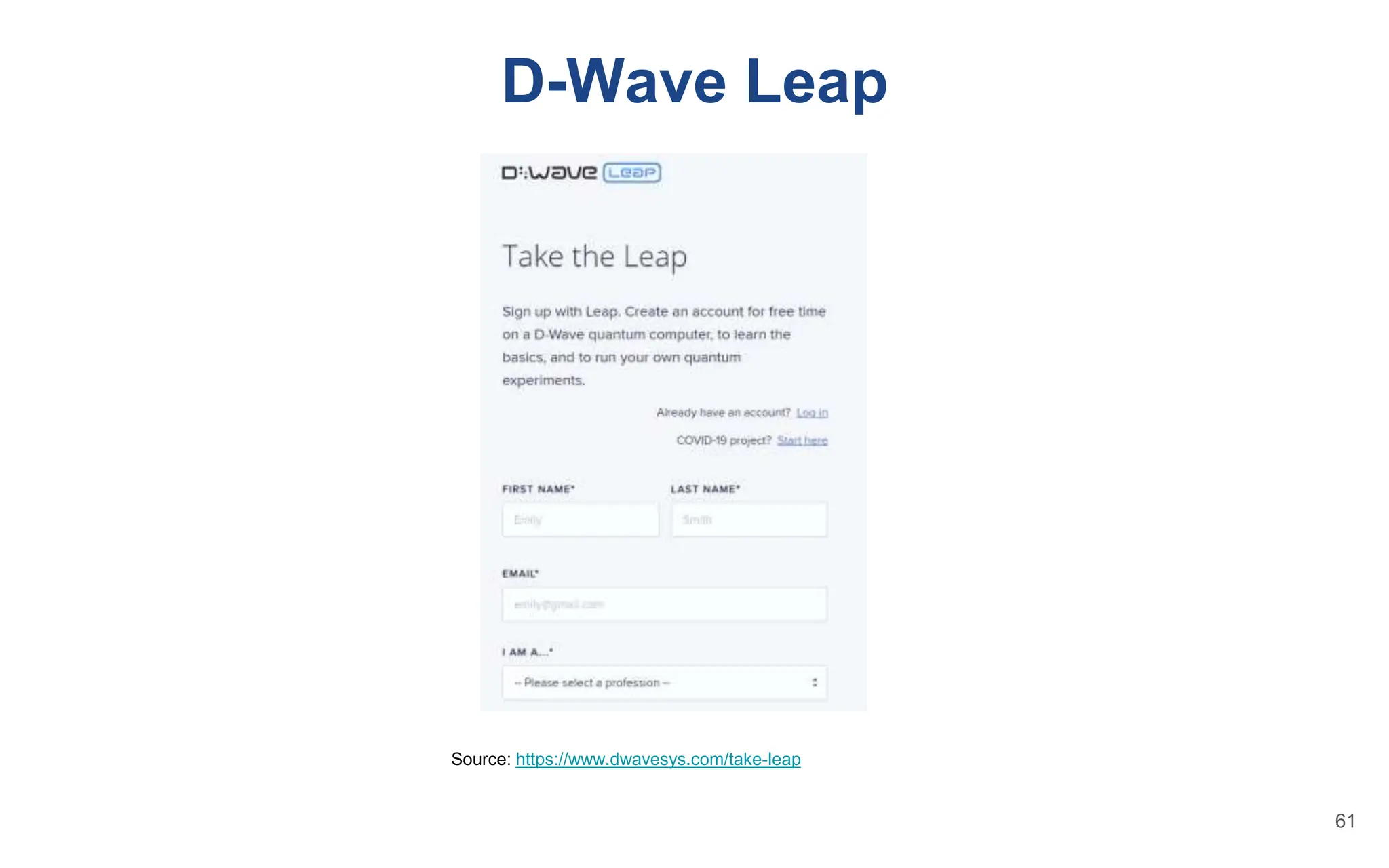 D-Wave Leap
Source: https://www.dwavesys.com/take-leap
61
 