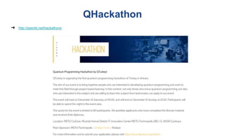 QHackathon
➔ http://qworld.net/hackathons
 