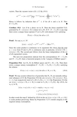 18 Examples of discrete time quantum stochastic ﬂows                                                               113


Proof: From (18.1) and (18.2) we have
                                  hu, j (X )v i = hu 
 ei ,  (X )v 
 ej i.
                                            i



If X   =   1 the right hand side of this equation is hu, v ij . Furthermore
                                                             i


                             3                                                3
            hu, j (X )v i = hu 
 ei ,  (X )v 
 ej i = hv 
 ej ,  (X )u 
 ei i
                    i


                                                                                                          3
                                  = hv , i (X )ui = hu, i (X )                                              v i.
                                                       j                                     j



This proves (i). To prove (ii) choose an orthonormal basis fun g in Ᏼo and observe
that

           hu, j (XY )v i = hu 
 ei ,  (X ) (Y )v 
 ej i
                i




                                       Xu e Xu e u
                                                       3
                                  = h (X )u 
 ei ,  (Y )v 
 ej i

                                  =                h       
          ,       (    )         
         k ih          
 ek ,  (Y )v 
 ej i

                                       Xu Xu u  Y v
                                                                  i                      r                      r
                                       r ,k

                                                               i                                     k
                                  =                h       ,   k(         )       r ih       ,       j(       ) i

                                       X X u Y v
                                                                                         r
                                       k,r

                                                       i              3            k
                                  =                h   k(         )           ,    j(        ) i


                                  =h   u
                                         X X  Y v
                                           k


                                               ,               i
                                                               k(         )
                                                                                  k
                                                                                  j(     ) i.
                                                       k



Proposition 18.3: Let , Ᏼ0 , Ᏼ1 , Ꮾ0 be as in Proposition 18.2. Deﬁne the maps
jn : Ꮾ0 ! Ꮾn , n = 0, 1, 2, . . . inductively by
                        ]




            jn (X ) =
                                  X
            j0 (X ) = X 
 1 1 , j1 (X ) = (X ) 
 1 2 ,
                                       [



                                                 jn01 (k (X ))1n01
                                                        i
                                                                                             ]
                                                                                                 [



                                                                                                     
 jei ihek j 
 1[n+1 .
                                                                                                                                             (18.3)

                                  0
                              0 i,j d 1

Then jn is a *-unital homomorphism for every n. Furthermore
                        ‫ޅ‬n01] jn (X ) = jn01 (0 (X )) for all n  1, X
                                               0
                                                                                                                           2   Ꮾ0 ,
where ‫ޅ‬n01] is the [n -conditional expectation map of Exercise 16.11.

Proof: We prove by induction. For n = 0, 1 it is immediate. Let n  2. Then by

                                       Xj 0  0
(i) in Proposition 18.2 and the induction hypothesis we have

                            jn (1) =                                i
                                                               1 ( j )1n 1] 
 j i ih j j 
       e e                  1[n+1

                                            Xe e
                                                       n
                                           i,j


                                  =     0
                                       1n          1] 
                   j   i ih i j       
 1[n+1 =                1
                                                                 i
 