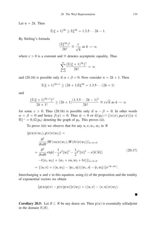 19 The Fock Spaces                              125


The projections E and     F   from   0fr (Ᏼ) onto the subspaces 0s (Ᏼ) and 0a (Ᏼ) can
be expressed as
                                 E = 8n En , F = 8n Fn                            (19.3)
where En and Fn are the projections from Ᏼ onto Ᏼ 
n         
n
                                                             s
                                                           and Ᏼ       
n
                                                                       a
                                                                      respectively
described by Proposition 17.1. If dim Ᏼ = N  1 then the direct sum in 0a (Ᏼ)
terminates at the N -th stage and by the second part of Proposition 17.3

                                    0 ( )=
                                         Ᏼ
                                           XN  =
                                             N
                                                          2N .
                              dim    a
                                             n=0
                                                 n
Let Urs : Ᏼ

               r
                   
 Ᏼ
s ! Ᏼ
r+s be the unique unitary isomorphism satisfying the
relations
     Urs (u1 
 1 1 1 
 ur ) 
 (v1 
 1 1 1 
 vs ) = u1 
 1 1 1 
 ur 
 v1 
 1 1 1 
 vs
for all ui , vj 2 Ᏼ, 1  i  r, 1  j  s. Such an isomorphism is well-
deﬁned in view of Proposition 7.2 and 15.5. We use this isomorphism to identify
                       r+s
Ᏼ
 
 Ᏼ
 with Ᏼ
 . In each of the Fock spaces let Pn denote the projection
    r       s

on the n-particle subspace for every n. If ᏼ(Ᏼ) is interpreted as the collection
of events concerning the dynamics of a single particle then ᏼ(0fr (Ᏼ)) can be
interpreted as the collection of events concerning an indeﬁnite number of identical
but distinguishable particles obeying Maxwell-Boltzmann statistics (see (17.13)).
Similarly ᏼ(0s (Ᏼ)) and ᏼ(0a (Ᏼ)) may be considered as the collection of events
concerning an indeﬁnite number of identical bosons and fermions respectively.
(See (17.14), (17.15) and the succeeding remarks.) In such a case the projection
Pn signiﬁes the event that the number of particles in the system is n.
Proposition 19.2: Deﬁne multiplications (u, v ) ! u 
 v , uv , u ^ v respectively
in the ﬁnite particle Fock spaces 0fr (Ᏼ), 00 (Ᏼ), 00 (Ᏼ) by
                                   0
                                            s       a
                          X
          u 
 v = 8n             Pr u 
 Ps v, uv = Eu 
 v, u ^ v = Fu 
 v
                         r+s=n
where 1 
 u = u 
 1 = u and E , F are deﬁned by (19.3). Then the following
properties hold: (i) 00 (Ᏼ) is an associative algebra; (ii) 00 (Ᏼ) is a commutative
                      fr                                     s
and associative algebra; (iii) 00 (Ᏼ) is an associative algebra in which
                                a
                   u ^ v = (01)mn v ^ u for all u 2 Ᏼ
m , v 2 Ᏼ
n .
                                                     a         a


Proof: The associativity of the three multiplications is immediate from Exercise
15.7 and Corollary 17.2. (ii) is immediate from deﬁnitions. The last part follows
from the fact that the permutation from (1, 2, . . . , m +n) to (m +1, m + 2, . . . , m +
n, 1, 2, . . . , m) can be achieved by mn successive elementary permutations which
are transpositions.
       If we say that the degree or rank of any n-particle vector is equal to n then
the product of two vectors of degrees m and n leads to a vector of degree m + n in
 