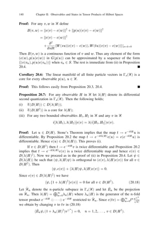 126           Chapter II: Observables and States in Tensor Products of Hilbert Spaces


all the three algebras 00 (Ᏼ), 00 (Ᏼ) and 00 (Ᏼ). These are examples of “graded
                        fr      s          a
algebras”. 0fr (Ᏼ) is the tensor algebra over Ᏼ whereas 00 (Ᏼ) and 0a (Ᏼ) are
              0                                                       0

the symmetric and exterior algebras over Ᏼ. When dim Ᏼ =
                                                            s
                                                                the products of             1
m                n
   -particle and -particle vectors generate only a dense linear manifold in the
               m n
subspace of + -particle vectors. In this sense the deﬁnitions here are different
from the corresponding notions in the algebraic appoach to tensor products over
a vector space.
      If 0+ (Ᏼ) and 00 (Ᏼ) denote the subspaces spanned by vectors of even
          fr           fr
and odd degrees respectively then any element of 0+ (Ᏼ) is called even and any
                                  uv2                    u^v v^u
                                                     fr
element of 00 (Ᏼ) is called odd. If ,       0a (Ᏼ) then
                                             0
                                                              =                 u
                u ^ v 0v ^ u                            u^v
                                                                       if either
    v                                 uv
             fr
or is even and         =
                          u^v
                                 if both , are odd.         is odd if one of them
is odd and the other is even.        is even if both are odd or both are even. In
                      Z
other words 00 (Ᏼ) is a 2 -graded algebra under the multiplication .
              a                                                     ^
Proposition 19.3: Suppose fej , j = 1, 2, . . . , g is an orthonormal basis in Ᏼ.
Then the three sets
        f8, e 
 111 
 e n ji = 1, 2, . . . ; j = 1, 2, . . . , n ; n = 1, 2, . . . , g,
             i1                      i        j
             n!                        1=2
        f8, r ! 111 r ! e e 111 e jr + 111 + r = n,
                                 k
                                                  r1 r2
                                                  i1 i2
                                                               rk
                                                               ik   1               k

          1  i  i  111  i , k, n = 1, 2, . . .g,
                  1

                  1          2                      k

        f8, (n!) e ^ e ^ 111 ^ e j1  i  i  111  i , n = 1, 2, . . .g
                      1=2
                            i1           i2               in            1   2           n

are respectively orthonormal bases in the Fock spaces 0fr (Ᏼ), 0s (Ᏼ) and 0a (Ᏼ),
the multiplications being deﬁned according to Proposition 19.2.

Proof: This is immediate from Exercise 15.8 and Proposition 17.3.

Proposition 19.4: The set (                       fe u)ju 2 Ᏼg of all exponential vectors is linearly
independent and total in 0s (Ᏼ).

        fu j  j  ng
Proof: Let j 1                                    fujhu u i 6 hu u ig
                             be a ﬁnite subset of Ᏼ. Since     , j = , k ,
j6 k                                       v
   = are open and dense in Ᏼ there exists a in Ᏼ such that the scalars
 hv u i  j  n
P= , j , 1
 j                                       jn
                        are distinct. Suppose j , 1        are scalars such that
  eu                          z
   j j ( j ) = 0. Then for any scalar
                            X             X
               0 = he(zv ),   j e(uj )i = j ezj .
                                                          j                     j

                                    j
Hence j = 0 for all . This proves linear independence. To prove the second
part consider an orthonormal basis i in Ᏼ. If = 1 i1 + fe g     u z e 111 z e z
                                                          + k ikn, j being
                                r r
scalars then the coefﬁcient of 1 1 2 2 rk
                                          , 1+      z z 111 z r 111 r n u
                                                 + k = , in 
 belongs
                                         S
                                       k
to Ᏼ
 . Suppose that is the closed subspace spanned by all the exponential
      sn
 