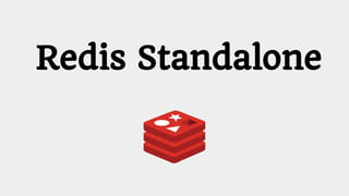 Redis Standalone
 
