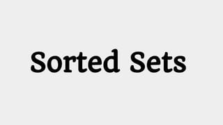 Sorted Sets
 