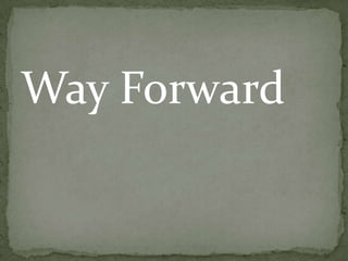 Way Forward

 
