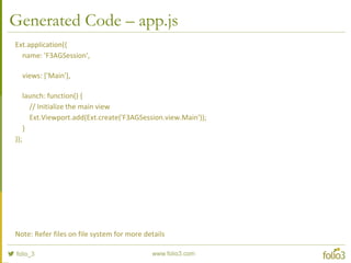 Concepts
 The Class System
 Components
 Containers
 Layouts
 