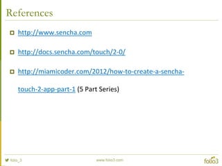 Contact
 For more details about our cross platform, mobile app
development services, please get in touch with us.
contact@folio3.com
US Office: (408) 365-4638
www.folio3.com
 