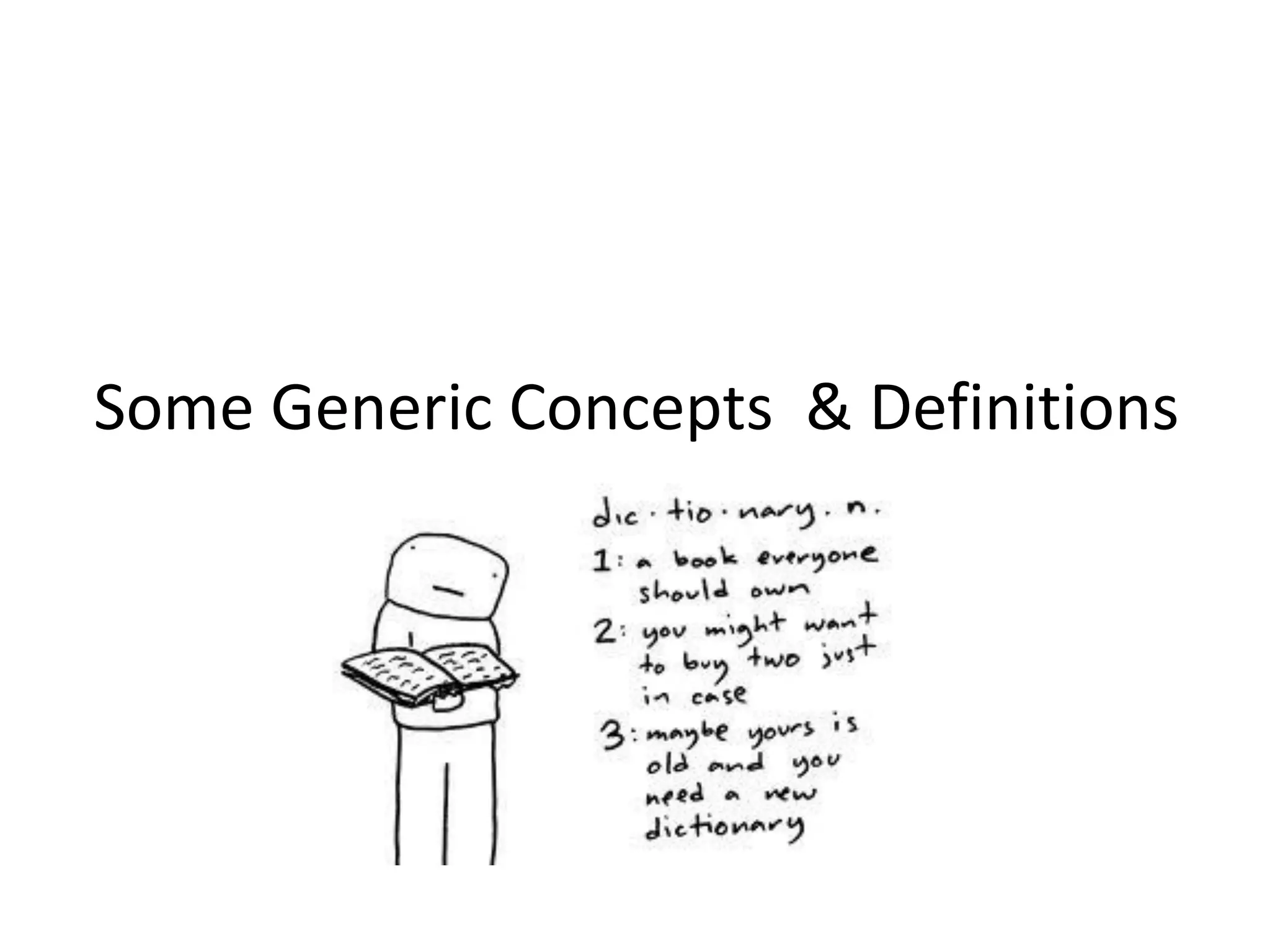 Some Generic Concepts & Definitions
 