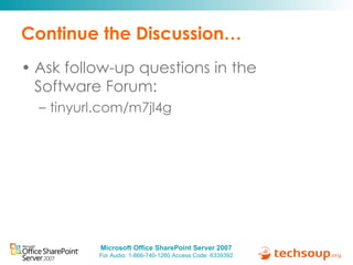 Continue the Discussion… Ask follow-up questions in the  Software Forum:  tinyurl.com/m7jl4g   