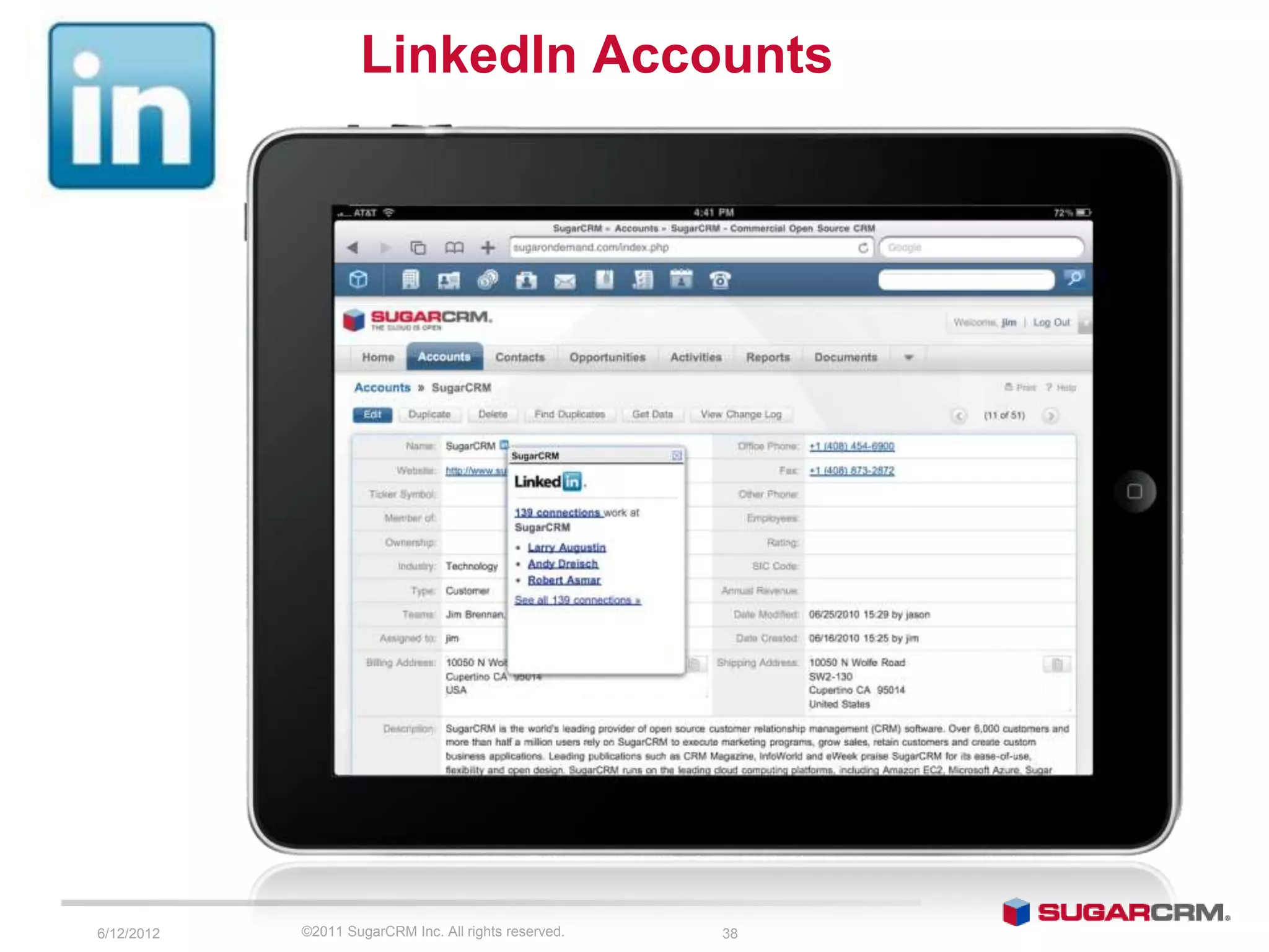 LinkedIn Accounts




6/13/2012   ©2011 SugarCRM Inc. All rights reserved.   38
 