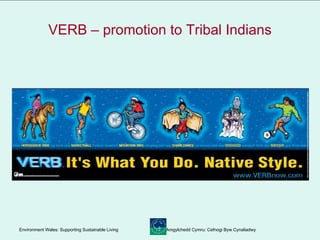 VERB – promotion to Tribal Indians 