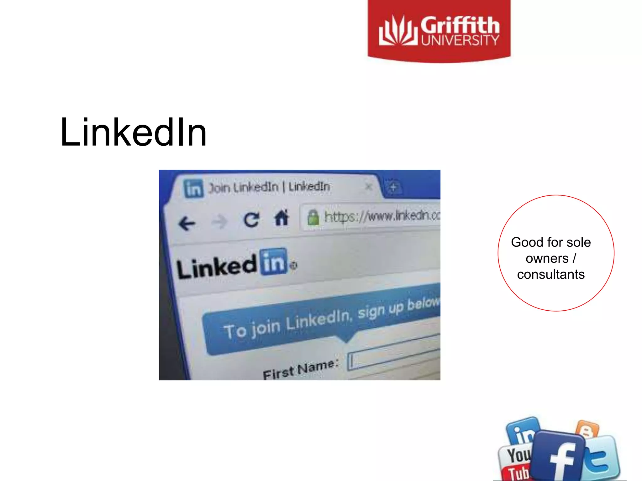 LinkedIn
Good for sole
owners /
consultants
 